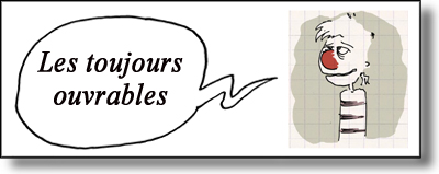 Les toujours ouvrables