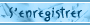 S'enregistrer