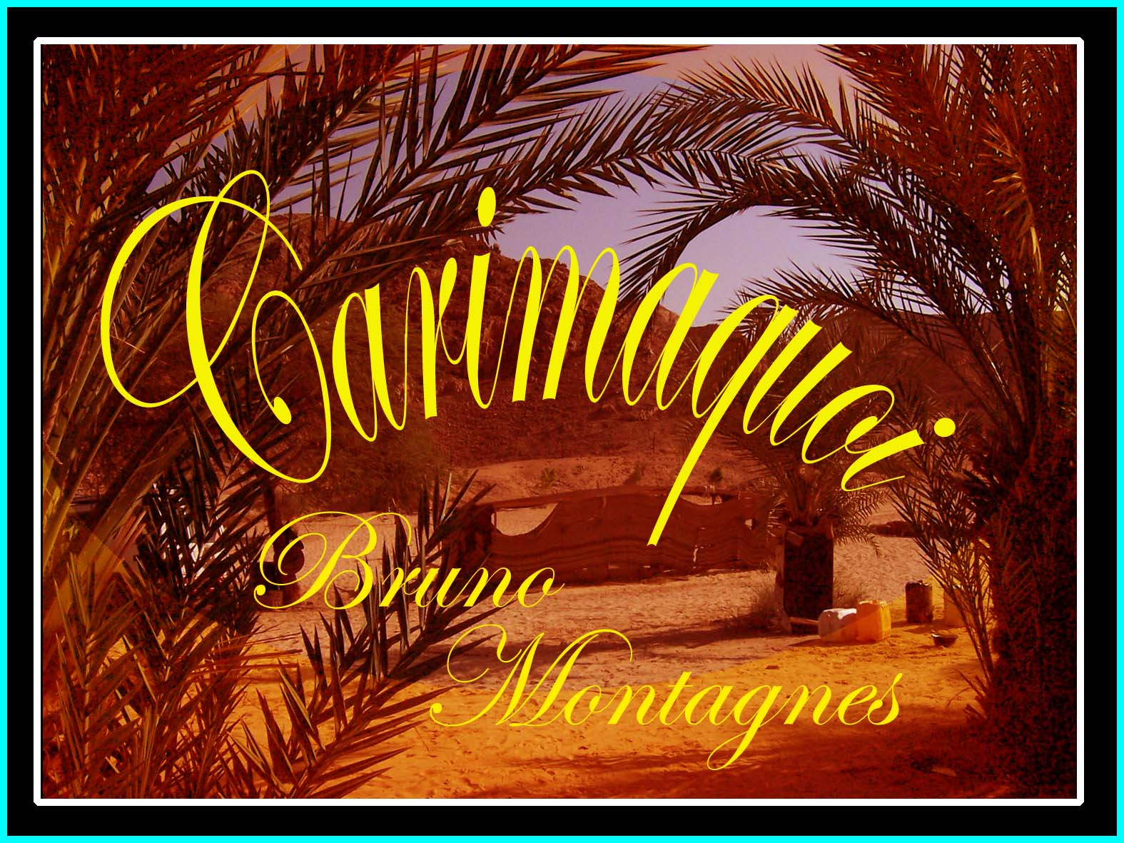 Carimaquoi.Bruno Montagnes.