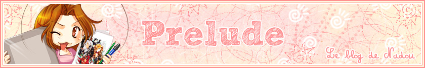 Prelude - Le Blog de Nadou