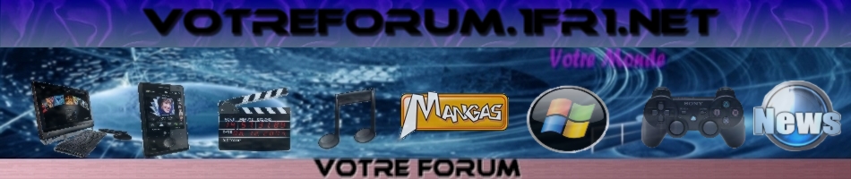 Votre Forum